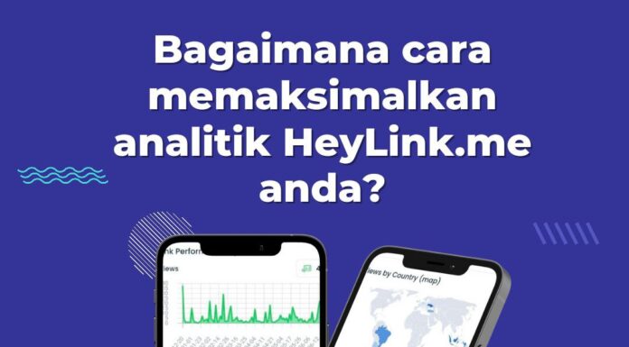 Bagaimana cara memaksimalkan analitik HeyLink.me anda?