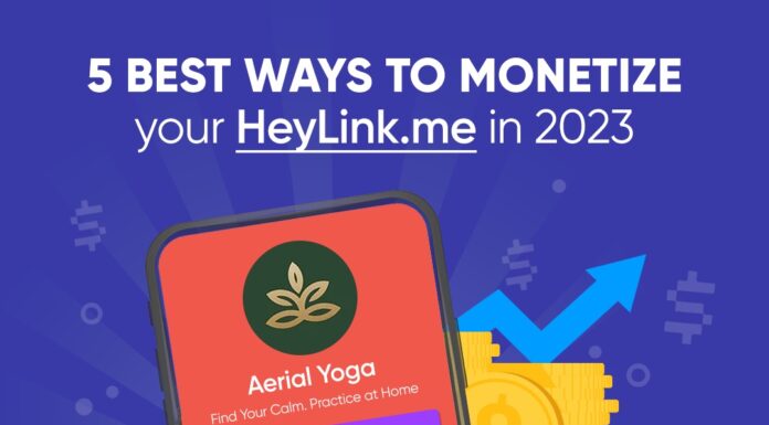 5 best ways to monetize your HeyLink.me in 2023