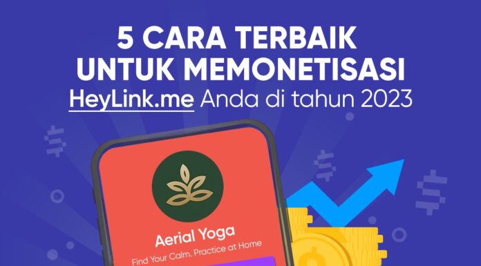 5 cara terbaik untuk memonetisasi HeyLink.me anda di tahun 2023