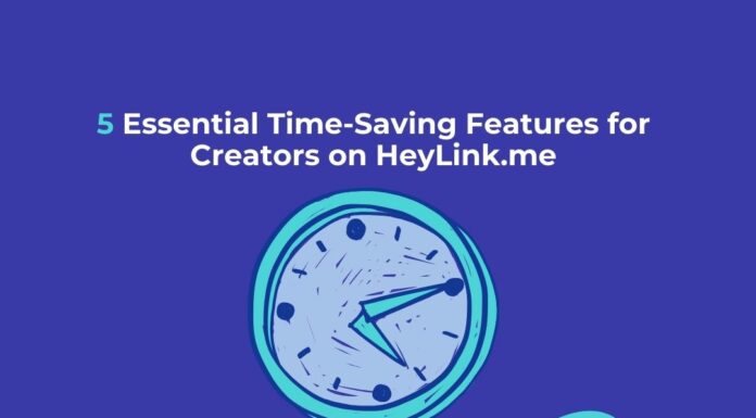 5 Essential Time-Saving Features for Creators on HeyLink.me