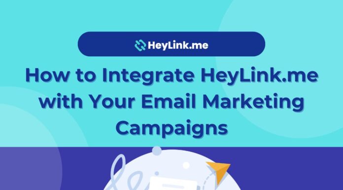 How to integrate HeyLink.me with your Email marketing campaigns