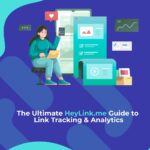 The Ultimate HeyLink.me Guide to Link Tracking & Analytics